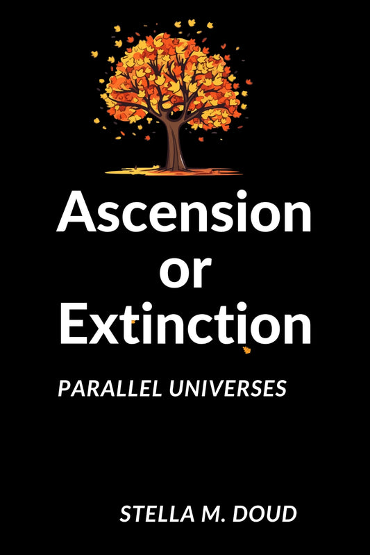 e-Book Ascension or Extinction Parallel Universes